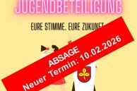 Plakat Jugendbeteiligung Eure Stimme Eure Zukunft Einladung zum Projekt-Abend. Störer über dem Bild: Absage Neuer Termin 10.02.2026